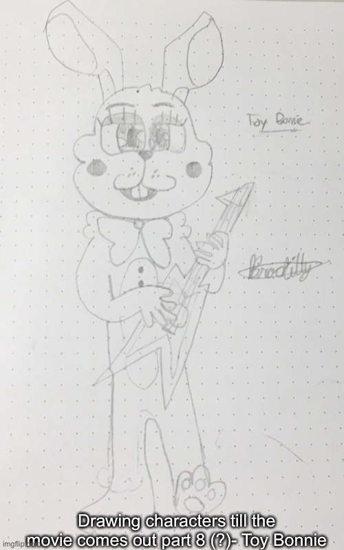 How does he look? Toy chica next:) | Drawing characters till the movie comes out part 8 (?)- Toy Bonnie | image tagged in fnaf,five nights at freddys,freddy fazbear,toy bonnie fnaf,chica,foxy | made w/ Imgflip meme maker