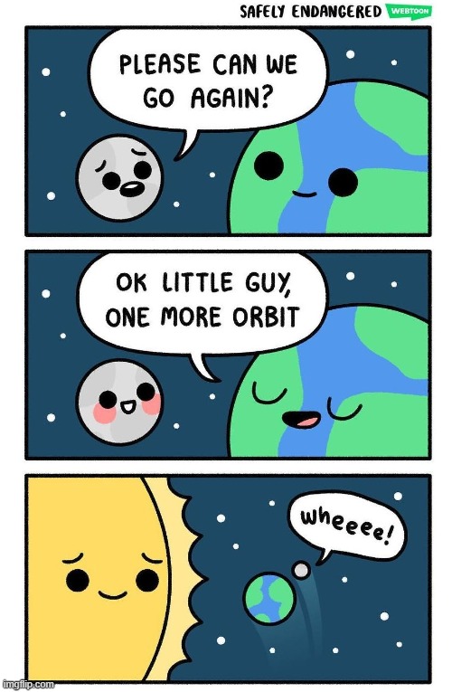 Space is amazing! | image tagged in memes,funny,comics,space,earth,moon | made w/ Imgflip meme maker