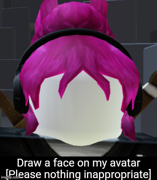 [Also if you couldn't tell, I changed my avatar] | Draw a face on my avatar [Please nothing inappropriate] | image tagged in idk stuff s o u p carck | made w/ Imgflip meme maker