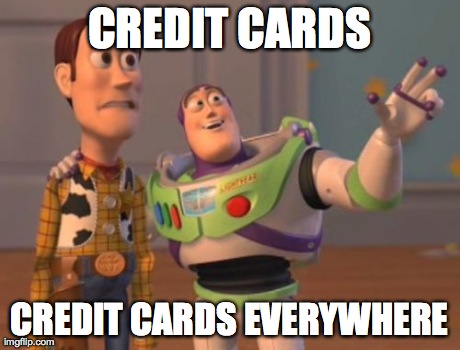 X, X Everywhere Meme | CREDIT CARDS CREDIT CARDS EVERYWHERE | image tagged in memes,x x everywhere | made w/ Imgflip meme maker