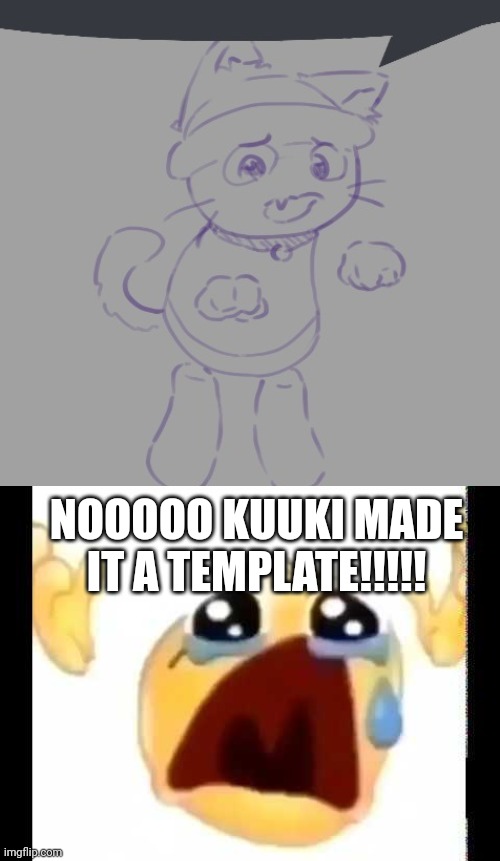 I'm officially depressed | NOOOOO KUUKI MADE IT A TEMPLATE!!!!! | image tagged in catboy gambai,cursed crying emoji | made w/ Imgflip meme maker