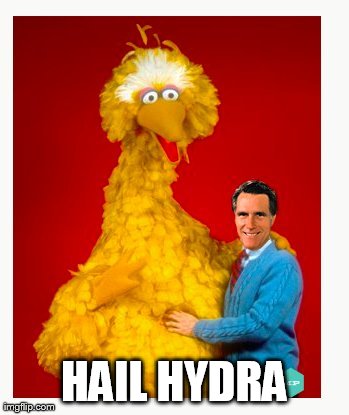 Big Bird And Mitt Romney Meme | HAIL HYDRA | image tagged in memes,big bird and mitt romney | made w/ Imgflip meme maker