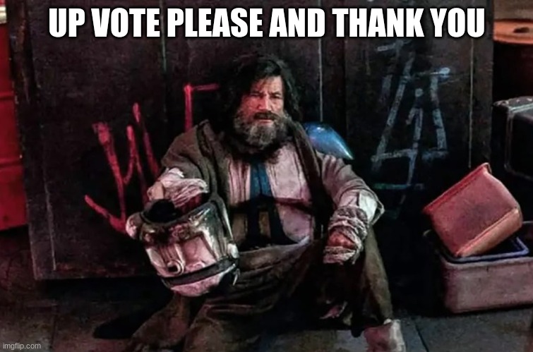 homeless clone | UP VOTE PLEASE AND THANK YOU | image tagged in homeless clone | made w/ Imgflip meme maker