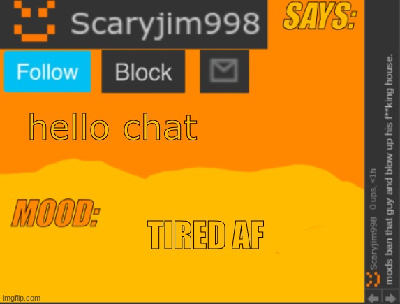 template | hello chat; TIRED AF | image tagged in template | made w/ Imgflip meme maker