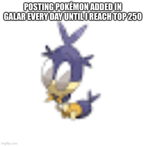 #824, Day 15 | POSTING POKÉMON ADDED IN GALAR EVERY DAY UNTIL I REACH TOP 250 | made w/ Imgflip meme maker