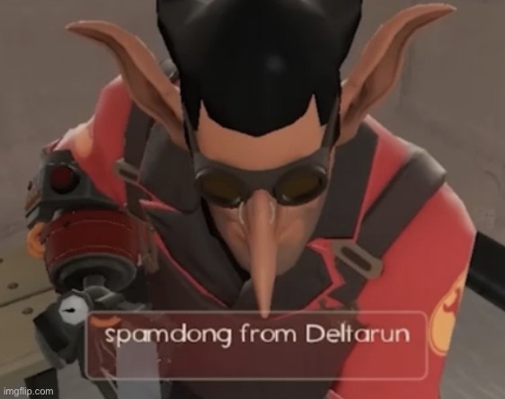 spamdong from deltarun | image tagged in spamdong from deltarun | made w/ Imgflip meme maker