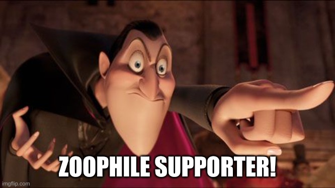 Hotel Transylvania Dracula pointing meme | ZOOPHILE SUPPORTER! | image tagged in hotel transylvania dracula pointing meme | made w/ Imgflip meme maker