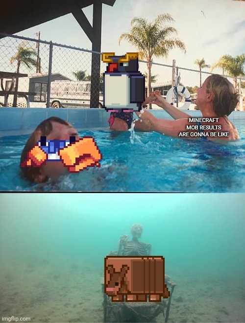 Mob Vote 2023 | MINECRAFT MOB RESULTS ARE GONNA BE LIKE | image tagged in mother ignoring kid drowning in a pool,mob vote,minecraft | made w/ Imgflip meme maker