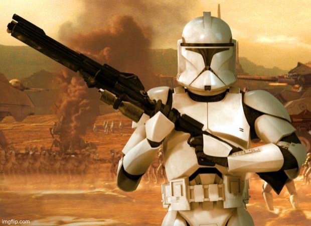 Clone Trooper | image tagged in clone trooper | made w/ Imgflip meme maker