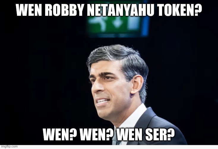 Robby | WEN ROBBY NETANYAHU TOKEN? WEN? WEN? WEN SER? | image tagged in fun,crypto | made w/ Imgflip meme maker
