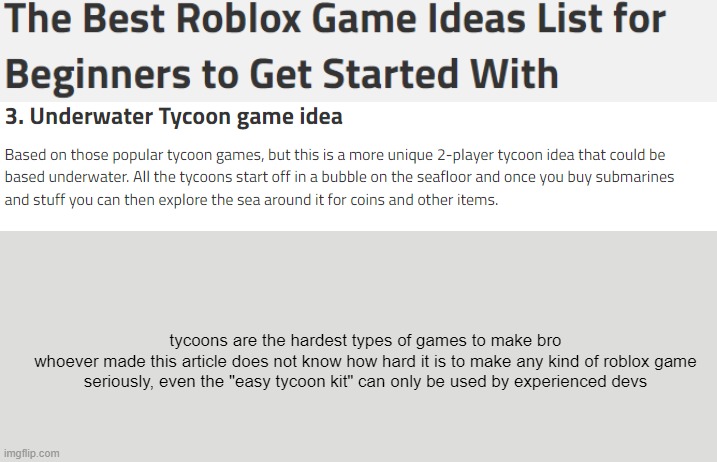 this article was definitely made with chatgpt because you would have to be  real stupid to think a beginner could make a tycoon - Imgflip