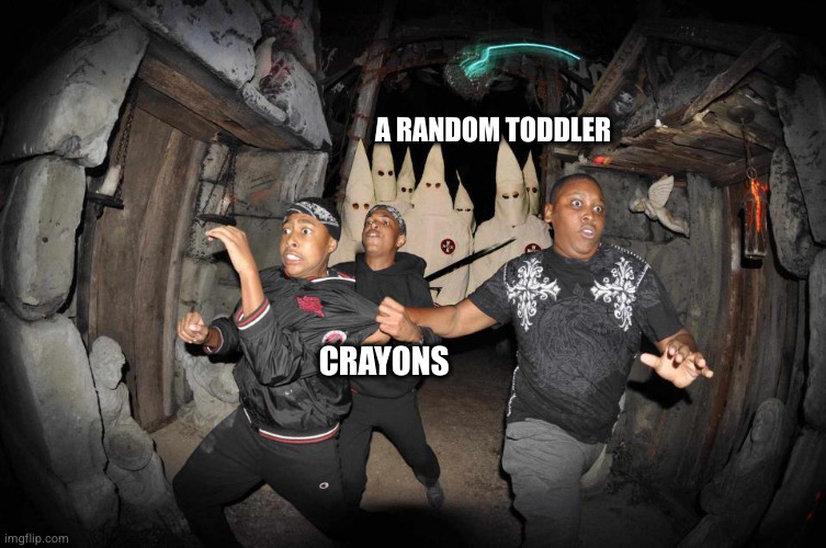 Nobody: Toddlers | A RANDOM TODDLER; CRAYONS | image tagged in toddler,children,crayons | made w/ Imgflip meme maker