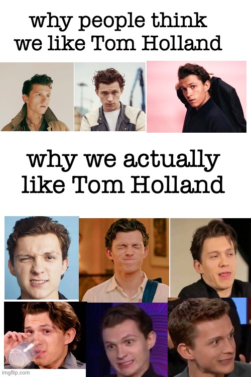 important | why people think we like Tom Holland; why we actually like Tom Holland | image tagged in blank white template x2 with american typewriter font,tom holland | made w/ Imgflip meme maker