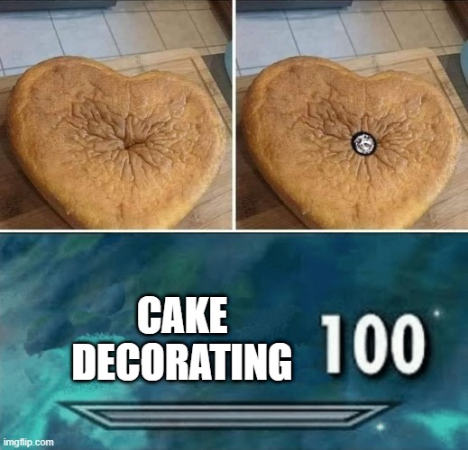 Plug It | CAKE DECORATING | image tagged in skyrim skill meme | made w/ Imgflip meme maker