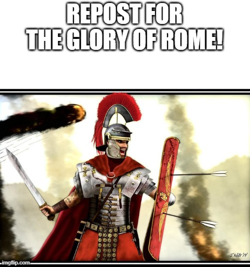 High Quality for the glory of rome! Blank Meme Template