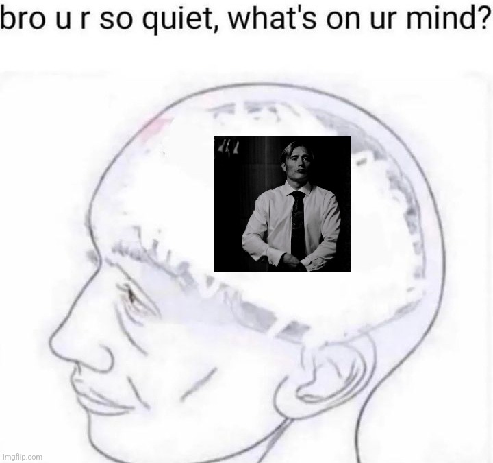 Bro you're so quiet | made w/ Imgflip meme maker