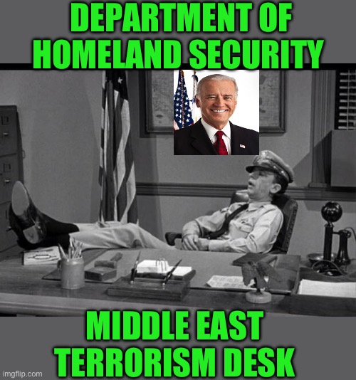 Nope | DEPARTMENT OF HOMELAND SECURITY; MIDDLE EAST TERRORISM DESK | image tagged in democrats,doj,homeland security | made w/ Imgflip meme maker