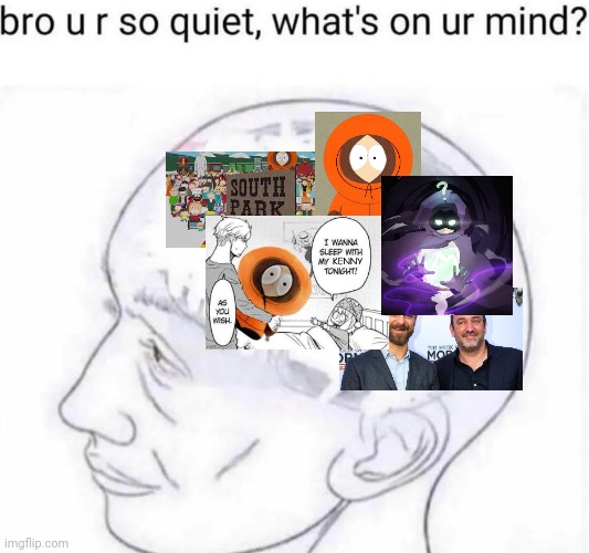 South Park | image tagged in bro you're so quiet | made w/ Imgflip meme maker