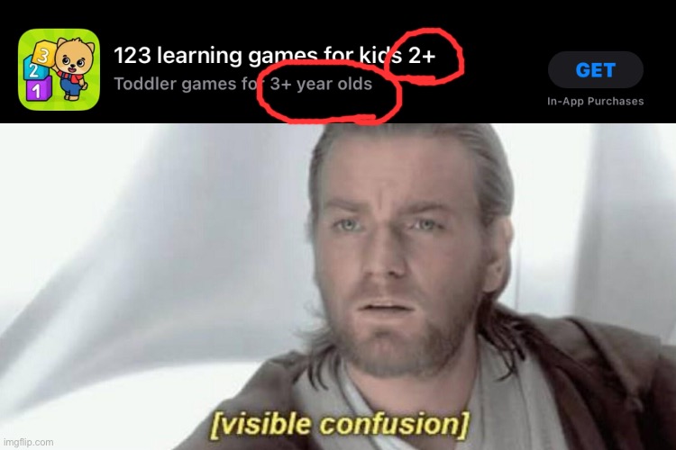 How old do you have to be then? | image tagged in visible confusion,memes | made w/ Imgflip meme maker