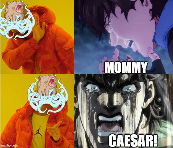 Who Did You Feel Sorry For? | MOMMY; CAESAR! | image tagged in castlevania nocturne,jojo's bizarre adventure,twlilightvania | made w/ Imgflip meme maker