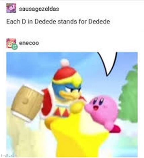 image tagged in kirby,king dedede | made w/ Imgflip meme maker