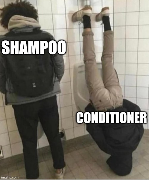 3 secs for u to understand | SHAMPOO; CONDITIONER | image tagged in shampoo | made w/ Imgflip meme maker
