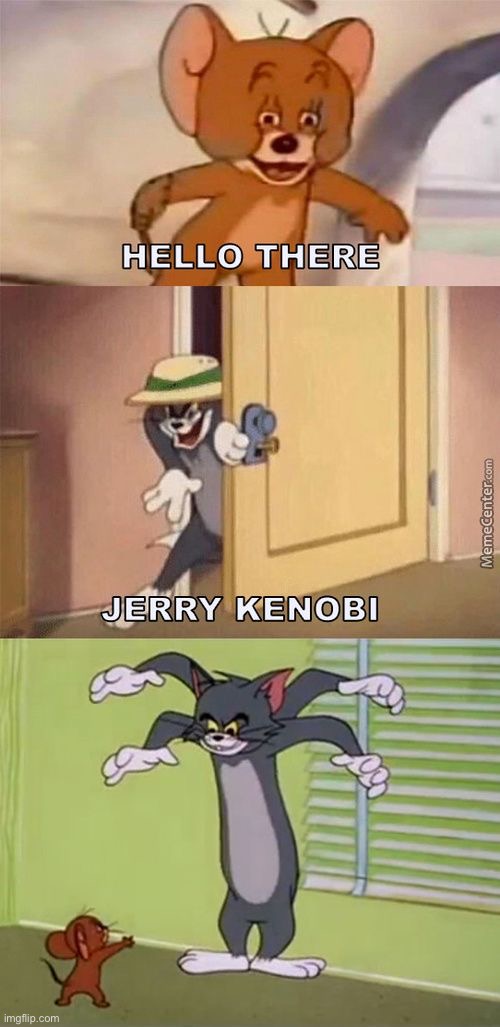 image tagged in tom and jerry,star wars | made w/ Imgflip meme maker