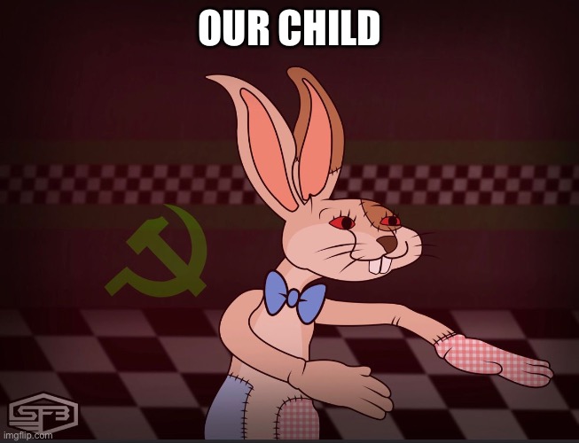 Our Vanny FNaF | OUR CHILD | image tagged in our vanny fnaf | made w/ Imgflip meme maker
