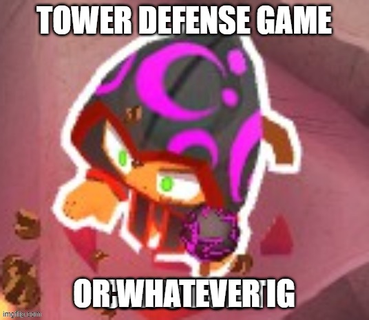 can u don't.mp3 | TOWER DEFENSE GAME; OR WHATEVER IG | image tagged in can u don't | made w/ Imgflip meme maker