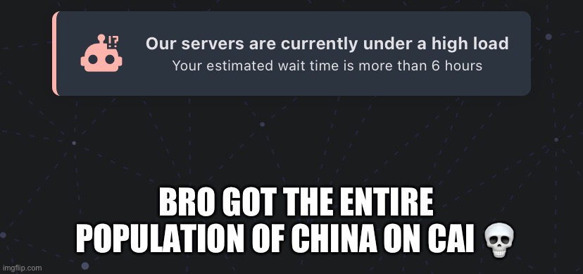 BRO GOT THE ENTIRE POPULATION OF CHINA ON CAI 💀 | made w/ Imgflip meme maker