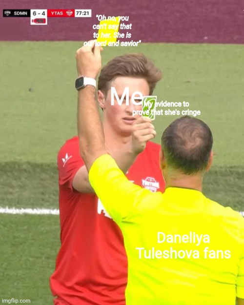 Daneliya Tuleshova fans in a nutshell | "Oh no, you can't say that to her. She is our lord and savior"; Me; My evidence to prove that she's cringe; Daneliya Tuleshova fans | image tagged in max fosh uno reverse,memes,daneliya tuleshova sucks,cringe | made w/ Imgflip meme maker