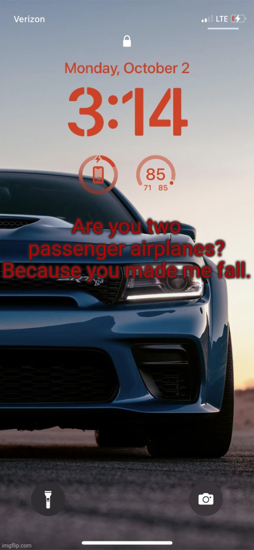 I... I don't even talk about this one- | Are you two passenger airplanes? Because you made me fall. | image tagged in sallie may's hellcat temp | made w/ Imgflip meme maker