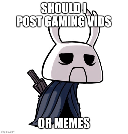 On my yt | SHOULD I POST GAMING VIDS; OR MEMES | image tagged in depression for suicidal_tendancies | made w/ Imgflip meme maker