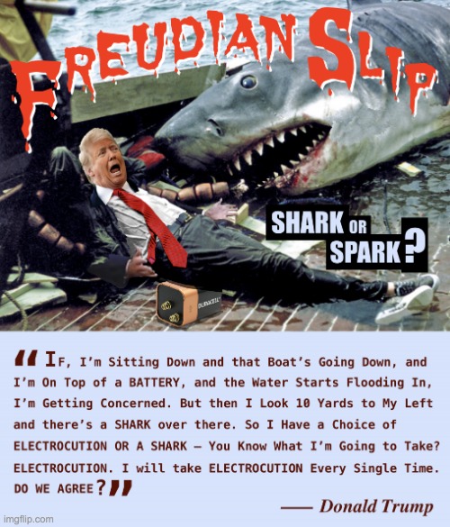 Freudian Slip Shark or Spark Donald Trump Quote Meme | image tagged in freudian slip shark or spark donald trump quote meme | made w/ Imgflip meme maker