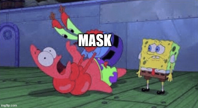 Mr. Krabs Choking Patrick | MASK | image tagged in mr krabs choking patrick | made w/ Imgflip meme maker