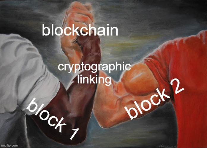 Epic Handshake Meme | blockchain; cryptographic linking; block 2; block 1 | image tagged in memes,epic handshake | made w/ Imgflip meme maker