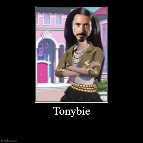 if barbie and tony stark had a child | Tonybie | | image tagged in funny,demotivationals | made w/ Imgflip demotivational maker