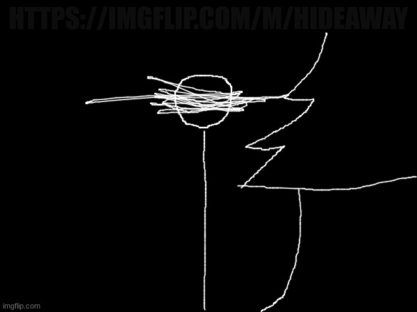 It's here... | HTTPS://IMGFLIP.COM/M/HIDEAWAY | image tagged in new arg | made w/ Imgflip meme maker
