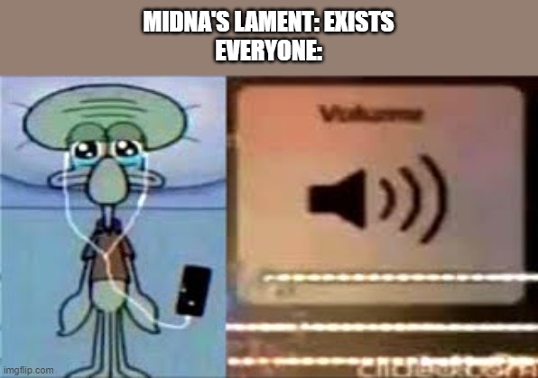 I now hate feelings | MIDNA'S LAMENT: EXISTS
EVERYONE: | image tagged in squidward crying listening to music | made w/ Imgflip meme maker