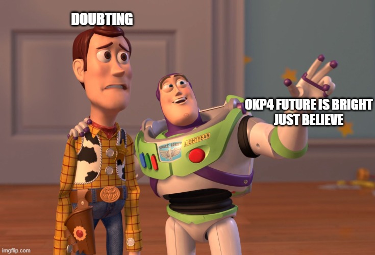 coin meme | DOUBTING; OKP4 FUTURE IS BRIGHT
JUST BELIEVE | image tagged in memes,x x everywhere | made w/ Imgflip meme maker