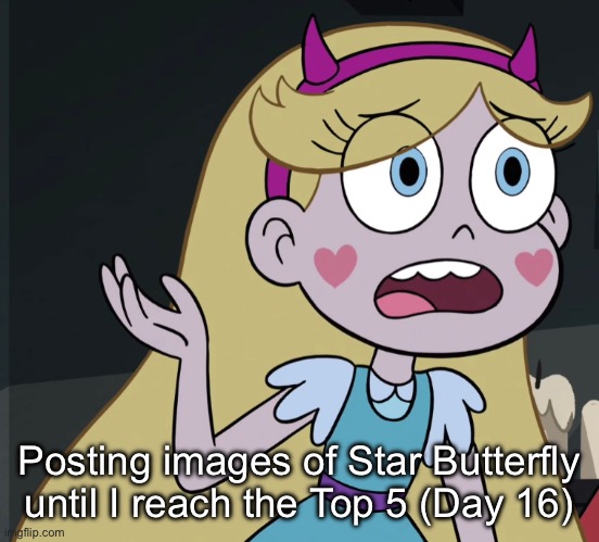Day 16 | Posting images of Star Butterfly until I reach the Top 5 (Day 16) | image tagged in star butterfly | made w/ Imgflip meme maker