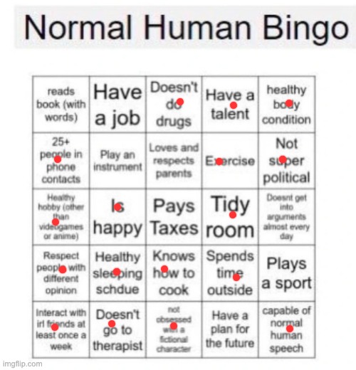 i argue with my parents alot and ig a summer job doesnt really count | image tagged in normal human bingo | made w/ Imgflip meme maker