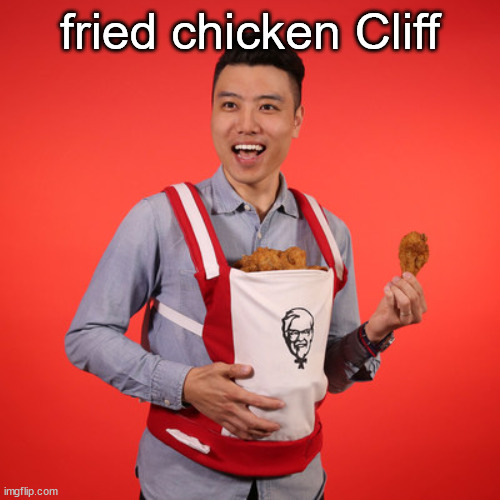 fried Chicken Cliff | fried chicken Cliff | image tagged in memes,food,chicken | made w/ Imgflip meme maker