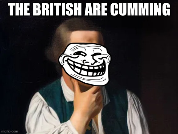 THE BRITISH ARE CUMMING | made w/ Imgflip meme maker
