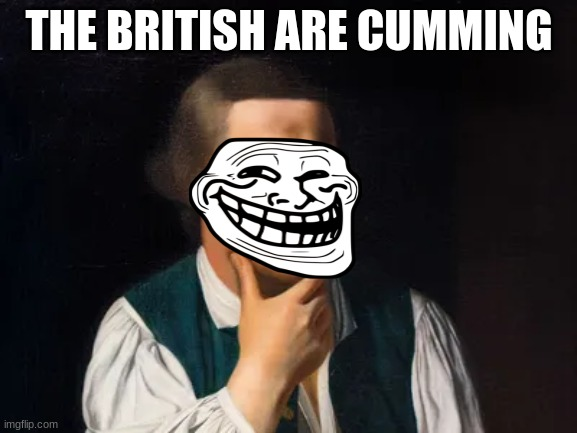 the brittish are cumming Blank Meme Template