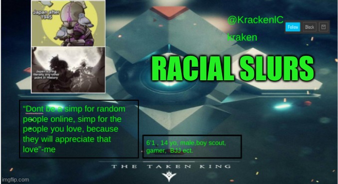 kraken destiny temp | RACIAL SLURS | image tagged in kraken destiny temp | made w/ Imgflip meme maker