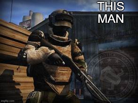 basic swat | THIS MAN | image tagged in basic swat | made w/ Imgflip meme maker