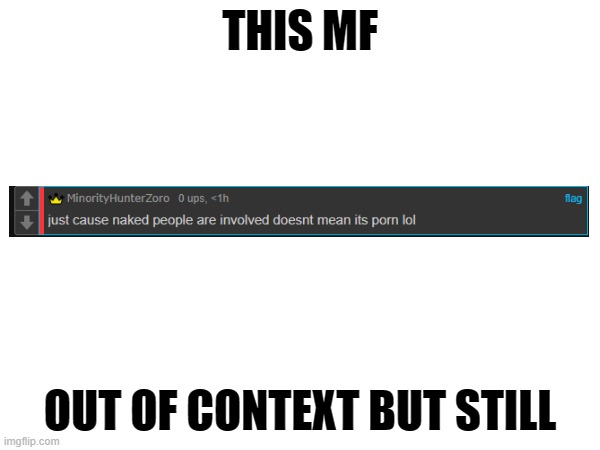 THIS MF; OUT OF CONTEXT BUT STILL | made w/ Imgflip meme maker