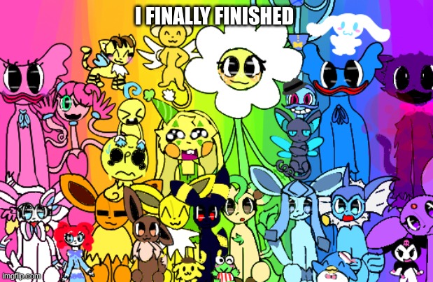 It looks so good!! this drawing took so long | I FINALLY FINISHED | image tagged in drawing | made w/ Imgflip meme maker