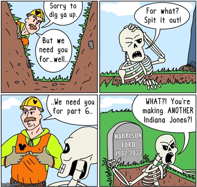 It’s too much now, leave Indiana to rest | image tagged in comics,funny,memes,indiana jones | made w/ Imgflip meme maker